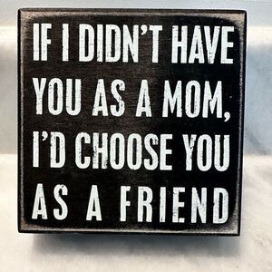 Primitives by Kathy Rustic Black White Wooden If I Didn't Have Box Sign NWT